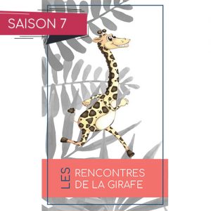 Nos actions - Les rencontres de la Girafe Saison 7